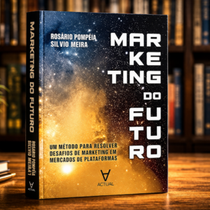 Marketing do Futuro: Um Método Para Resolver Desafios